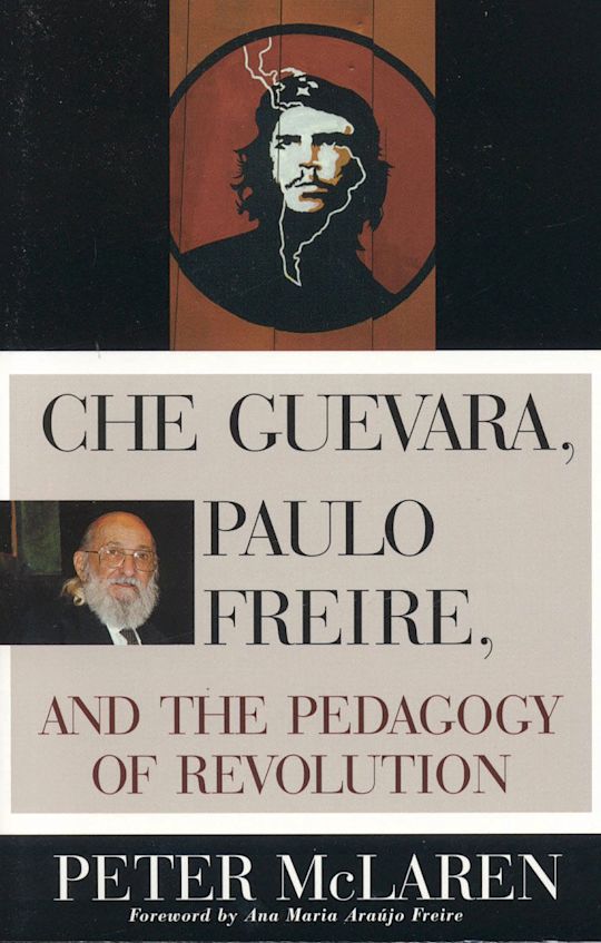 Che Guevara, Paulo Freire, and the Pedagogy of Revolution cover