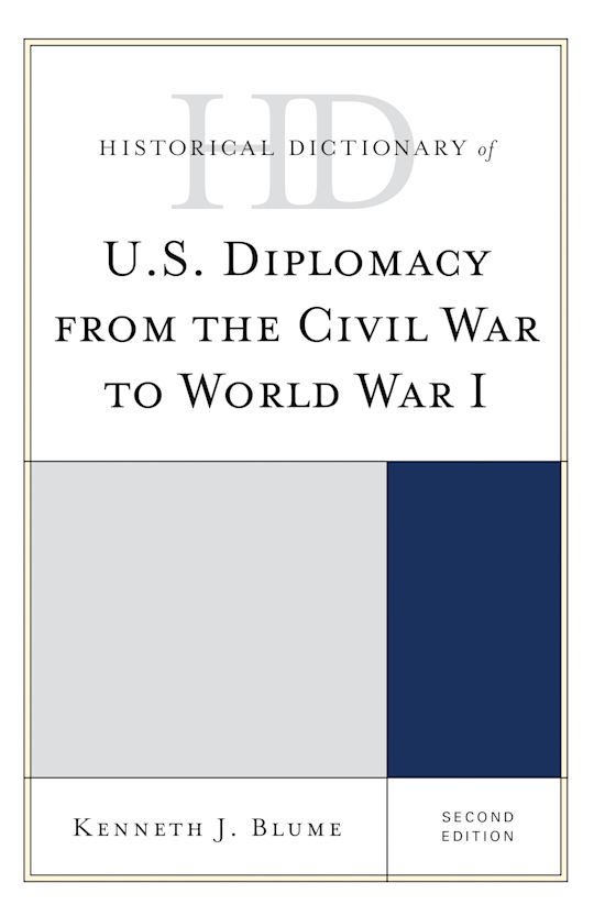 Historical Dictionary of U.S. Diplomacy from the Civil War to World War I cover