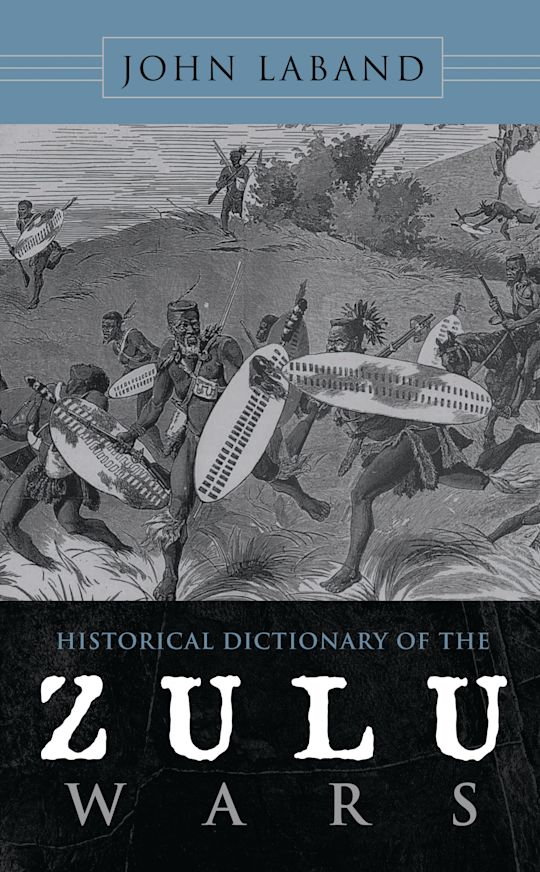 Historical Dictionary of the Zulu Wars cover
