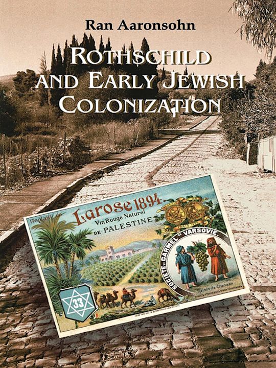 Rothschild and Early Jewish Colonization in Palestine cover