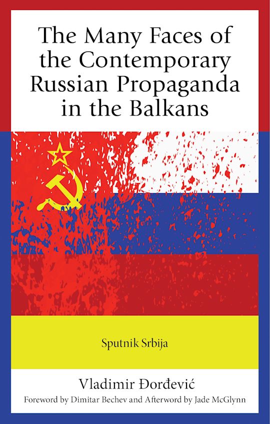 The Many Faces of the Contemporary Russian Propaganda in the Balkans cover