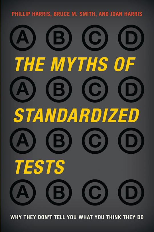 The Myths of Standardized Tests cover