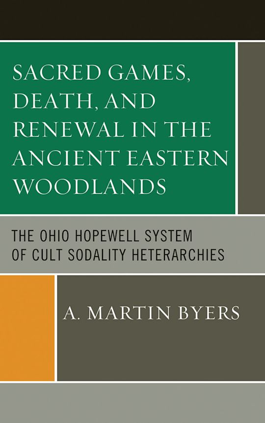 Sacred Games, Death, and Renewal in the Ancient Eastern Woodlands cover