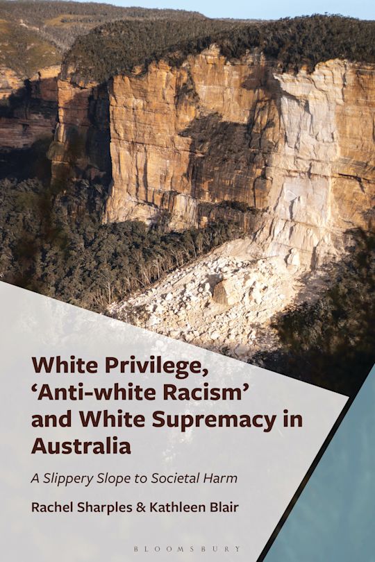 White Privilege, 'Anti-white Racism' and White Supremacy in Australia cover