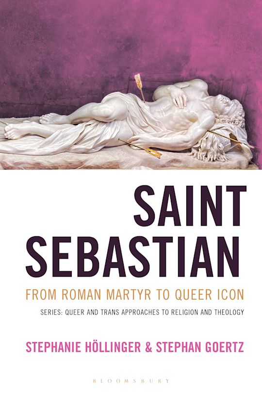 Saint Sebastian from Roman Martyr to Queer Icon cover