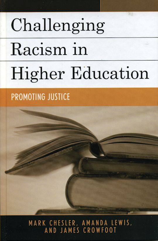 Challenged Racism Challenging Racism in Higher Education: Promoting Justice: Mark Chesler ...