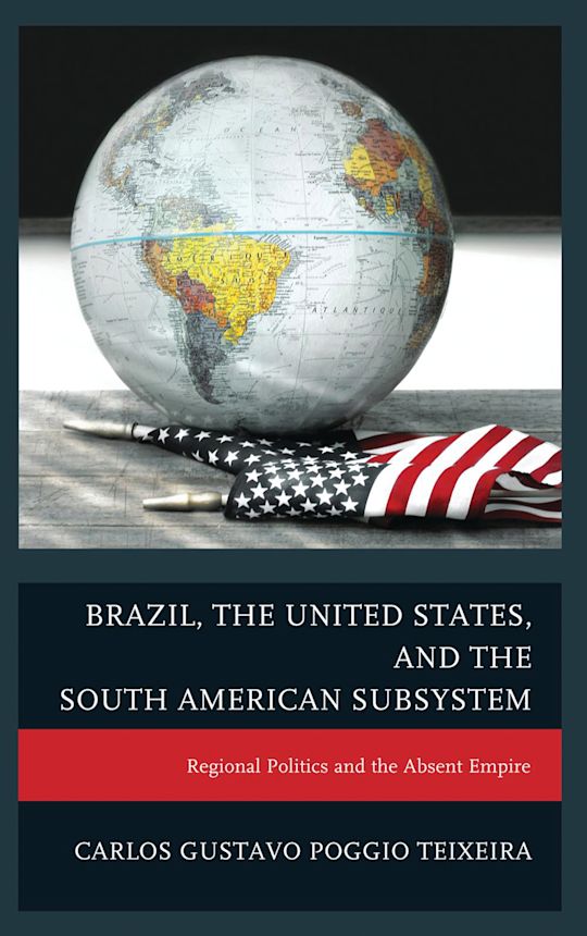 Brazil, the United States, and the South American Subsystem cover