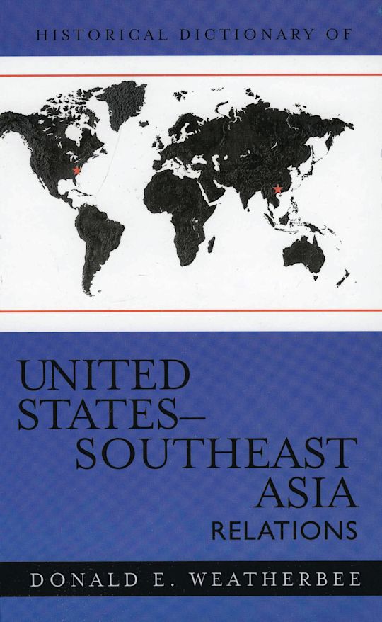 Historical Dictionary of United States-Southeast Asia Relations cover