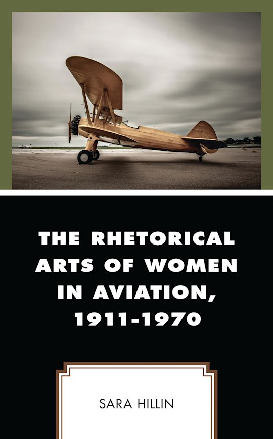 The Rhetorical Arts of Women in Aviation, 1911-1970 cover