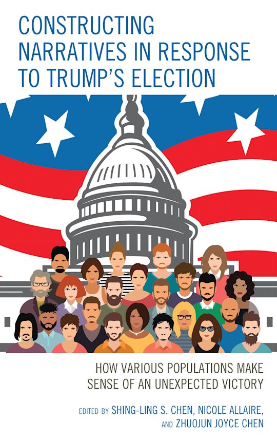 Constructing Narratives in Response to Trump's Election cover