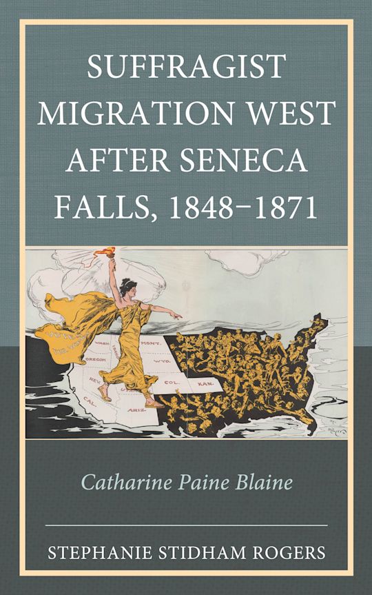 Suffragist Migration West after Seneca Falls, 1848–1871 cover