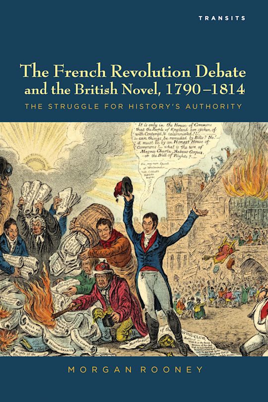 The French Revolution Debate and the British Novel, 17901814 The