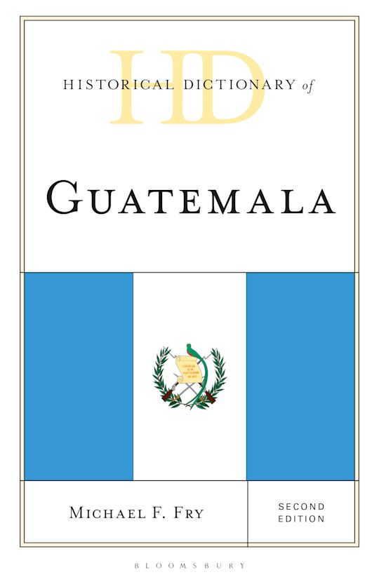 Historical Dictionary of Guatemala cover