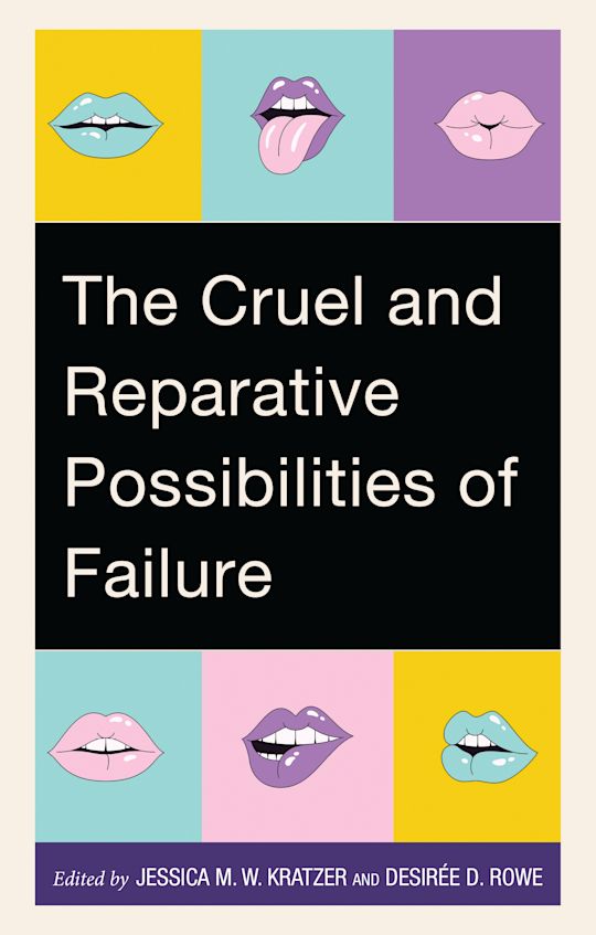 The Cruel and Reparative Possibilities of Failure cover