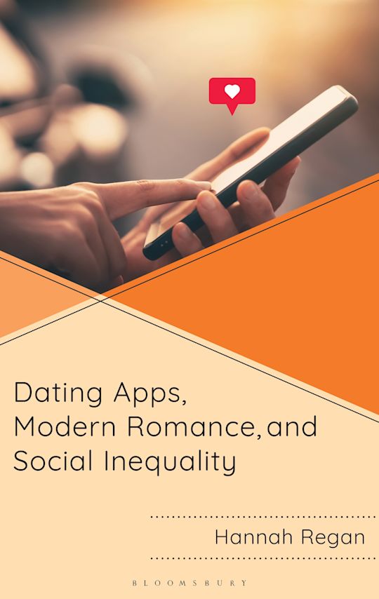 Dating Apps, Modern Romance, and Social Inequality cover