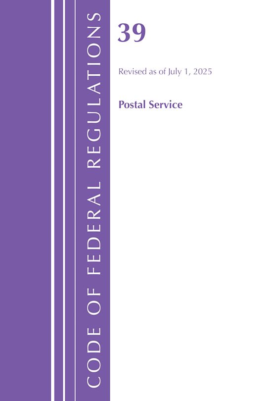 Code of Federal Regulations, Title 39 Postal Service, Revised as of July 1, 2025 cover