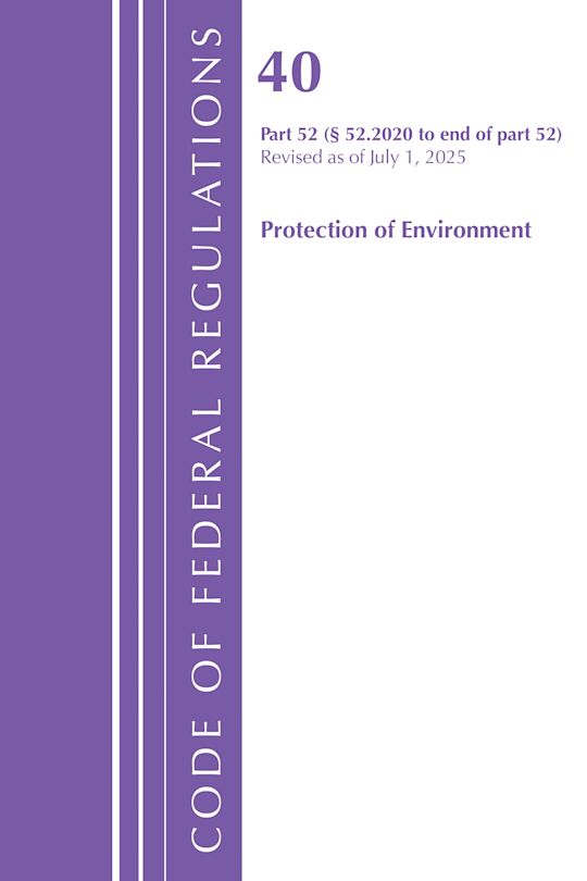 Code of Federal Regulations, Title 40 Protection of Environment 52.2020 to END, Revised as of July 1, 2025 cover