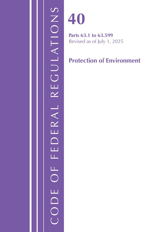 Code of Federal Regulations, Title 40 Protection of Environment 63.1-63.599, Revised as of July 1, 2 cover