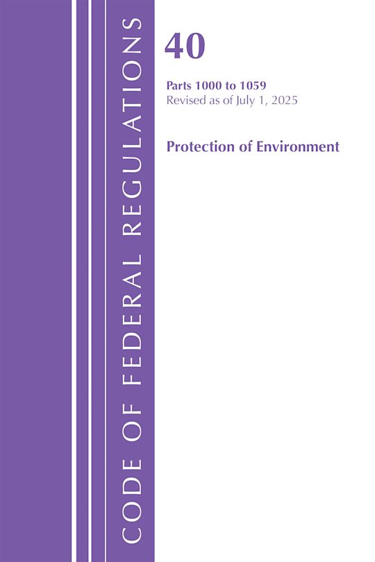 Code of Federal Regulations, Title 40 Protection of Environment 1000-1059, Revised as of July 1, 2025 cover