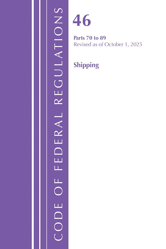 Code of Federal Regulations, Title 46 Shipping 70-89, Revised as of October 1, 2025 cover