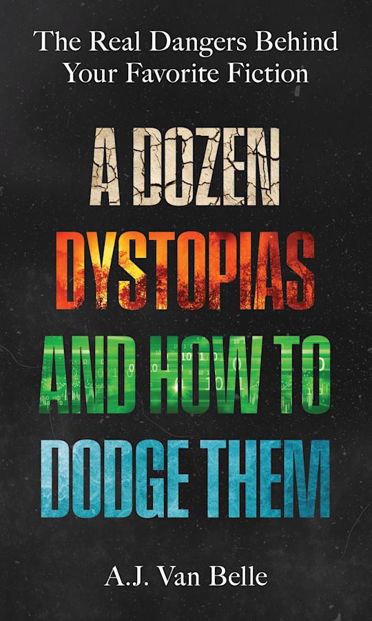 A Dozen Dystopias and How to Dodge Them cover