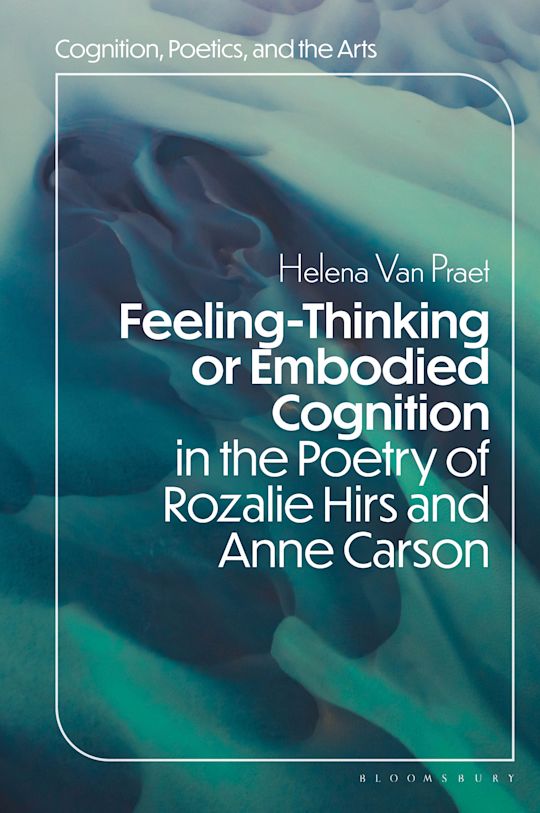 Feeling-Thinking or Embodied Cognition in the Poetry of Rozalie Hirs and Anne Carson cover