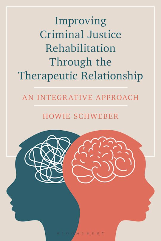 Improving Criminal Justice Rehabilitation Through the Therapeutic Relationship cover