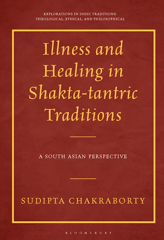 Illness and Healing in Shakta-tantric Traditions cover
