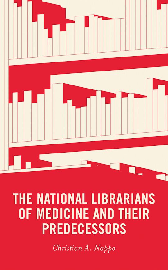 The National Librarians of Medicine and Their Predecessors cover