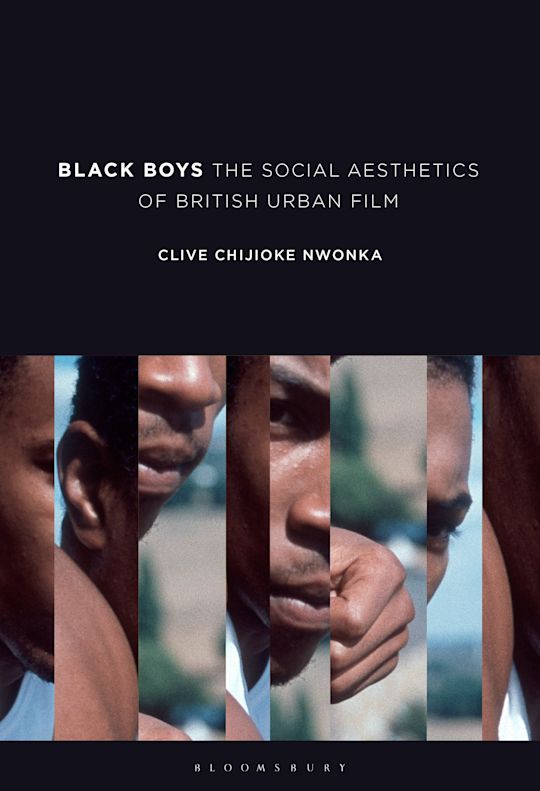 Black Boys The Social Aesthetics of British Urban Film Clive Chijioke