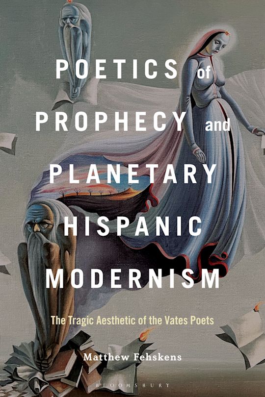 Poetics of Prophecy and Planetary Hispanic Modernism cover