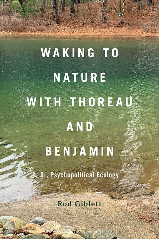 Waking to Nature with Thoreau and Benjamin cover
