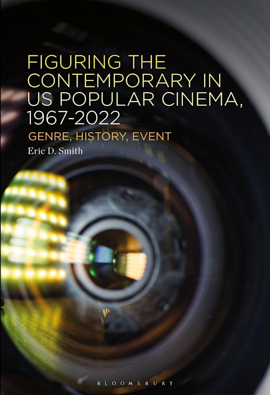 Figuring the Contemporary in US Popular Cinema, 1967-2022 cover