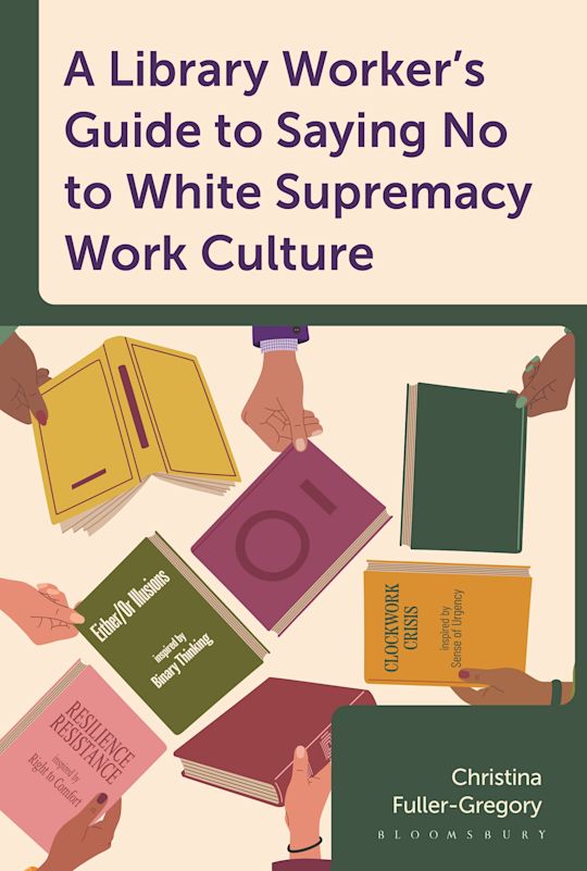 A Library Worker's Guide to Saying No to White Supremacy Work Culture cover
