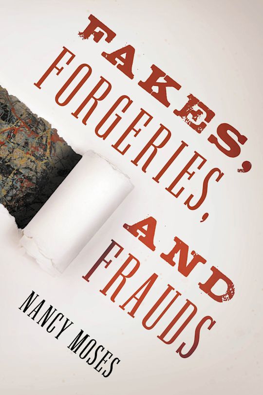 Fakes, Forgeries, and Frauds cover
