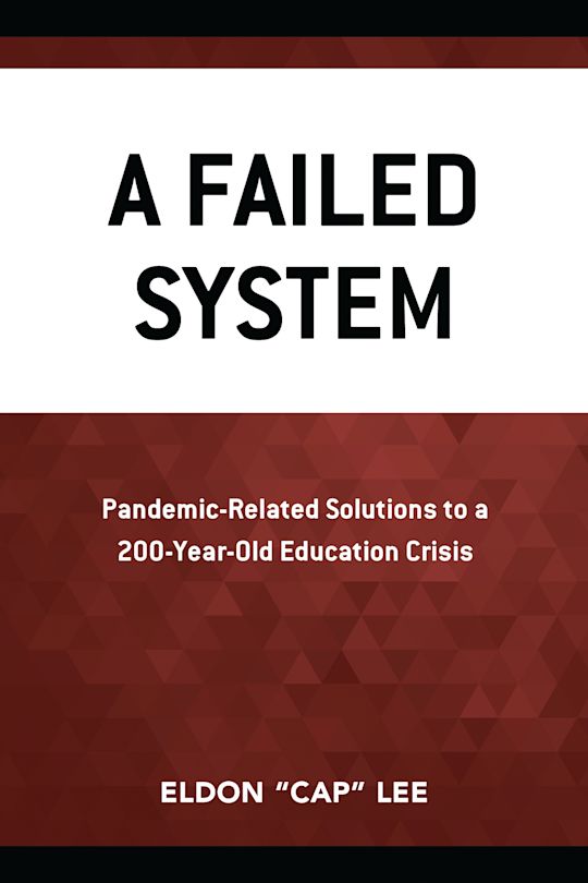 System Failure Book A Failed System: Pandemic-Related Solutions to a 200-Year-Old Education ...