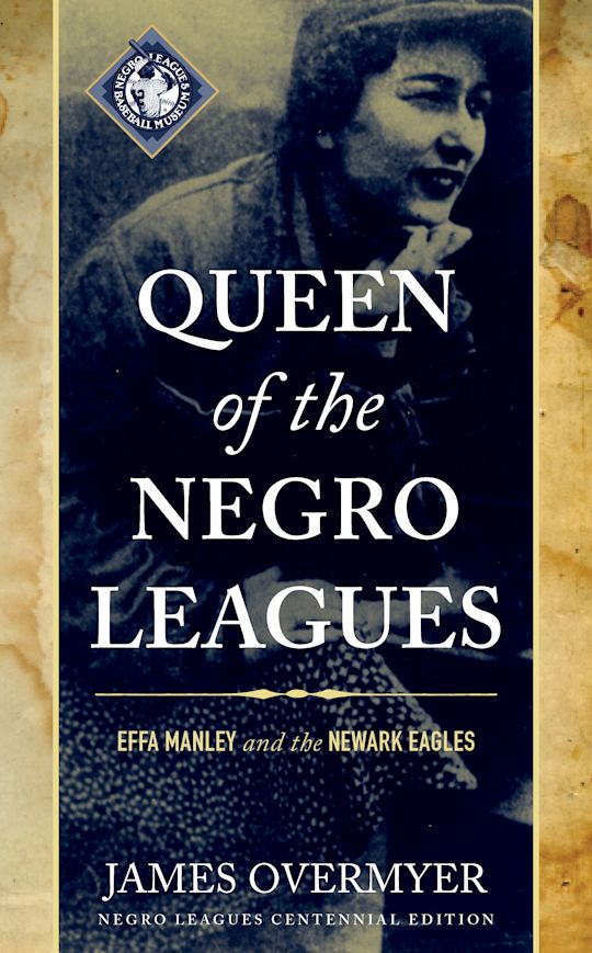 Queen of the Negro Leagues: Effa Manley and the Newark Eagles: James ...