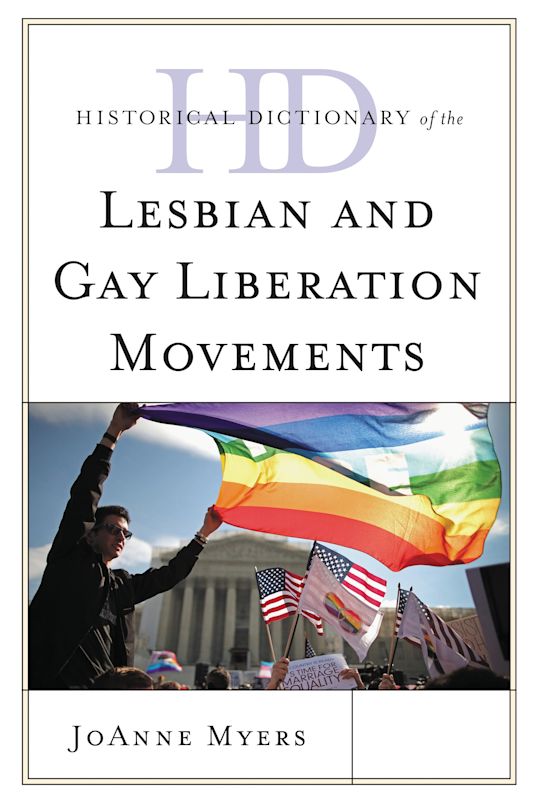 Historical Dictionary of the Lesbian and Gay Liberation Movements cover