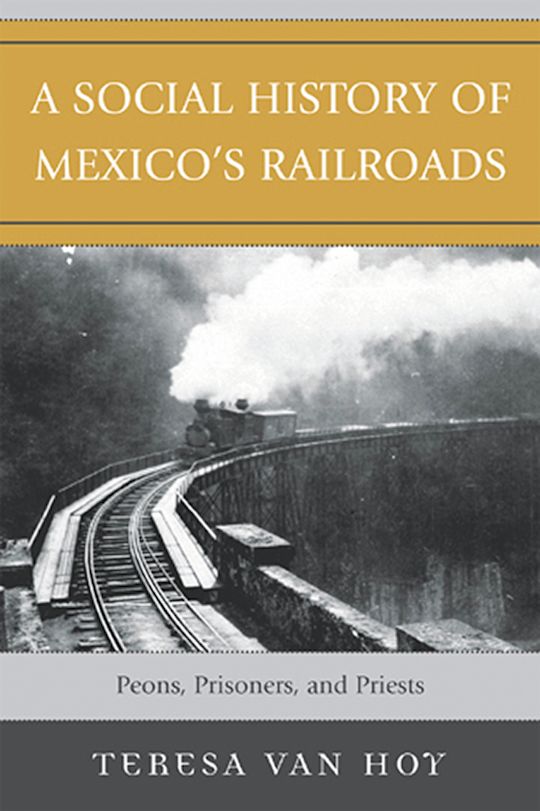 A Social History of Mexico's Railroads cover