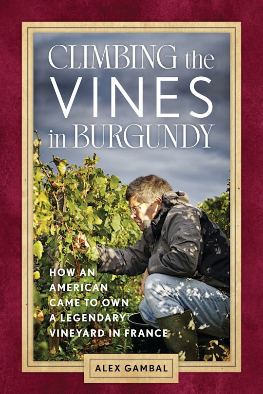 Climbing the Vines in Burgundy cover