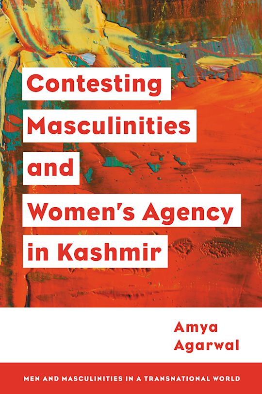 Contesting Masculinities and Women’s Agency in Kashmir cover