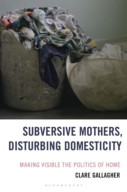 Subversive Mothers, Disturbing Domesticity cover