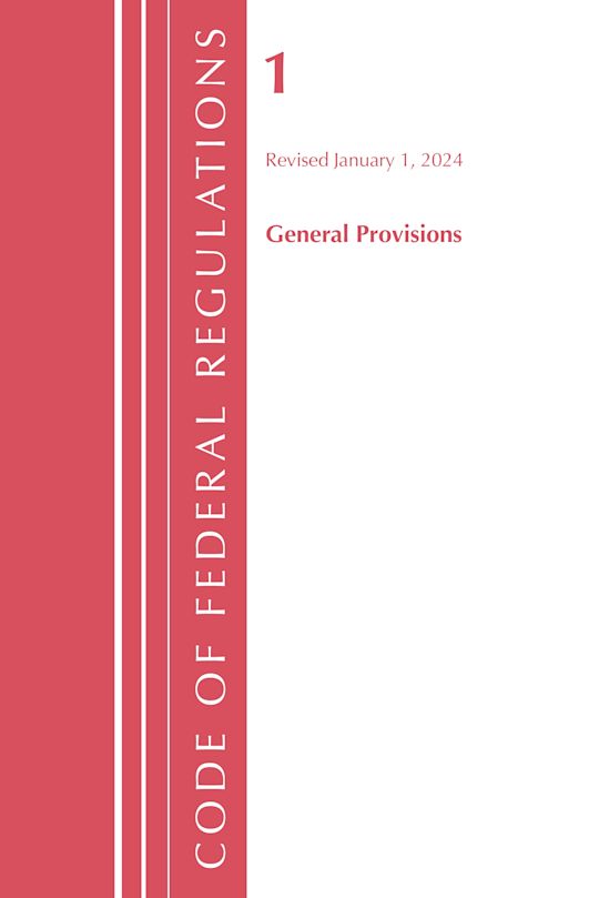 Code of Federal Regulations, Title 01 General Provisions, Revised as of January 1, 2024 cover