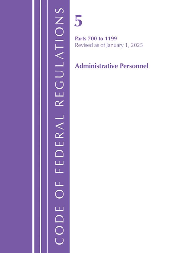 Code of Federal Regulations, Title 05 Administrative Personnel 700-1199, Revised as of January 1, 2025 cover