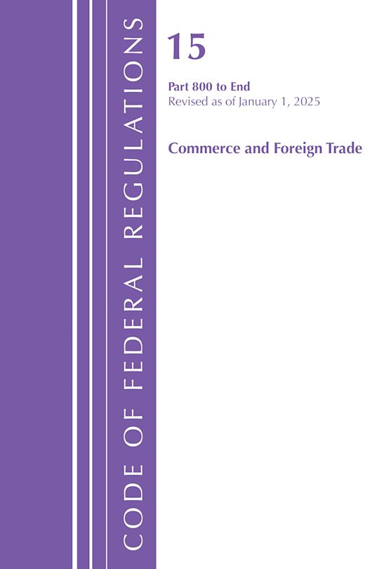 Code of Federal Regulations, Title 15 Commerce and Foreign Trade 800-End, Revised as of January 1, 2025 cover