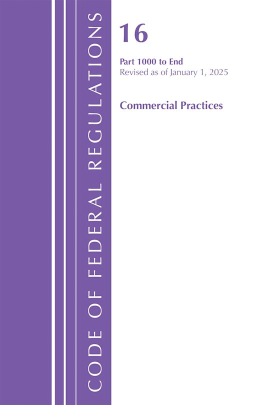 Code of Federal Regulations, Title 16 Commercial Practices 1000-End, Revised as of January 1, 2025 cover