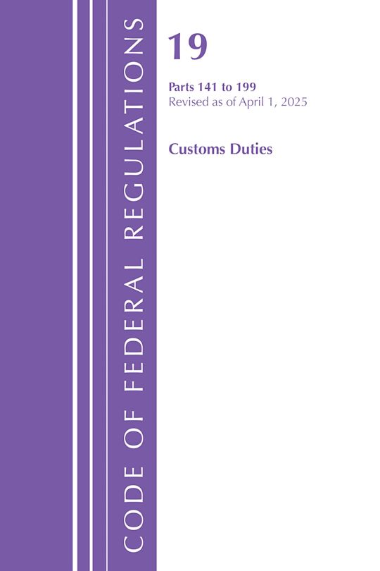 Code of Federal Regulations, Title 19 Customs Duties 141 - 199, Revised as of April 1, 2025 cover