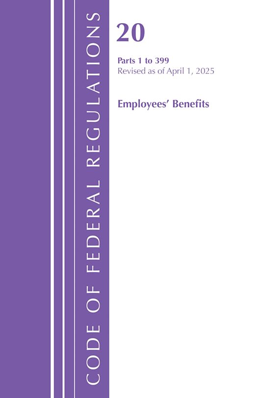 Code of Federal Regulations, Title 20 Employees' Benefits 1 - 399, Revised as of April 1, 2025 cover
