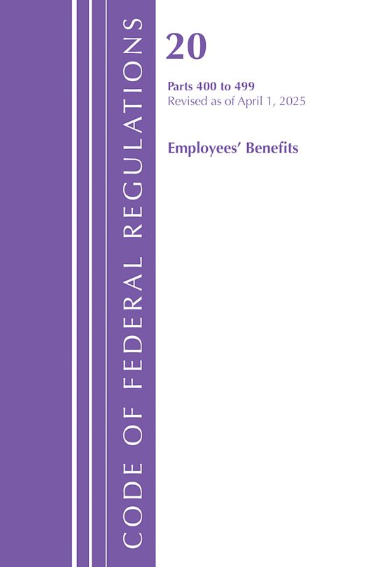 Code of Federal Regulations, Title 20 Employees' Benefits 400-499, Revised as of April 1, 2025 cover