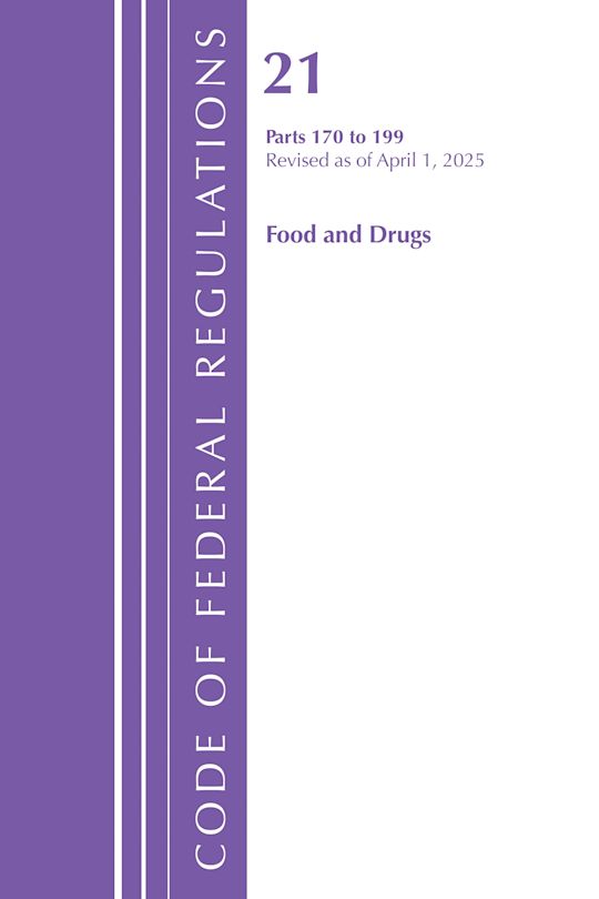 Code of Federal Regulations, Title 21 Food Drugs 170 - 199, Revised as of April 1, 2025 cover